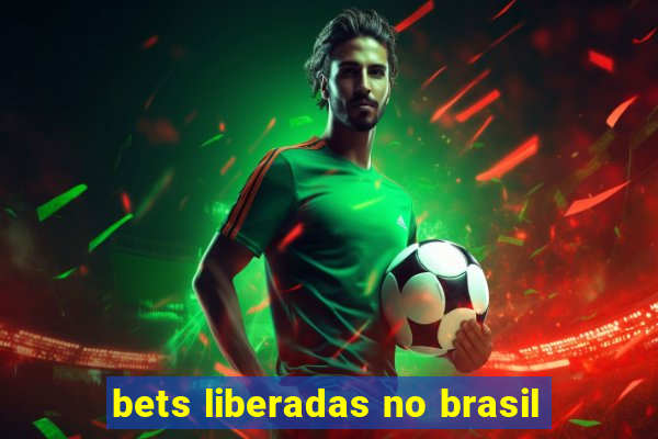 bets liberadas no brasil